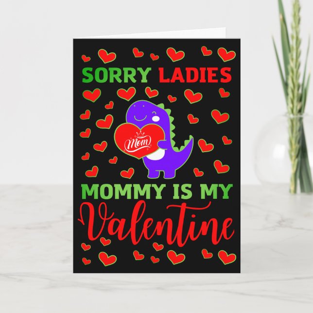 Cute Dino Sorry Ladies Mummy is My Valentine Day Holiday Card (Front)