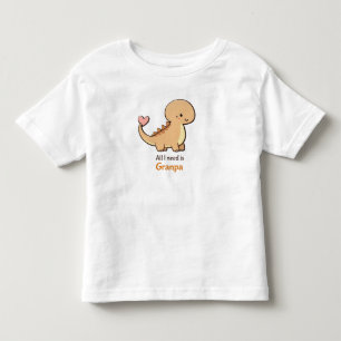 Cute Dinosaur All I Need Is Granpa Toddler Shirt