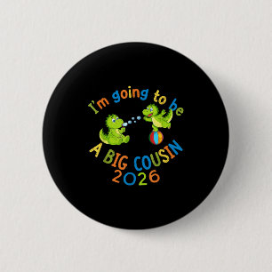Cute Dinosaur Big Cousin 2026 Pregnancy Reveal 6 Cm Round Badge