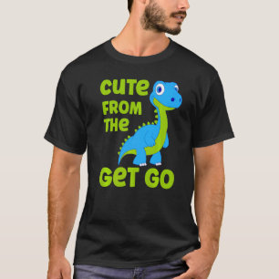 Cute Dinosaur Cute From The Get Go Little Boys T-Shirt