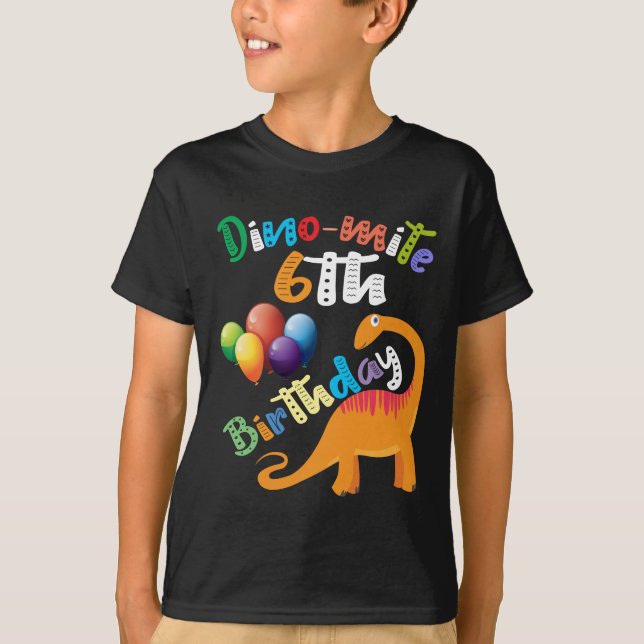 Cute Dinosaur Dino mite 6th birthday gift for boys T-Shirt (Front)