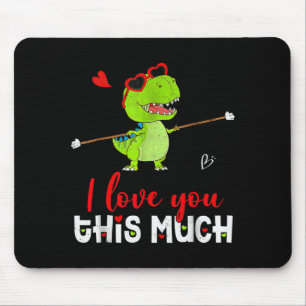 Cute Dinosaur I Love You This Much Valentines Day Mouse Mat
