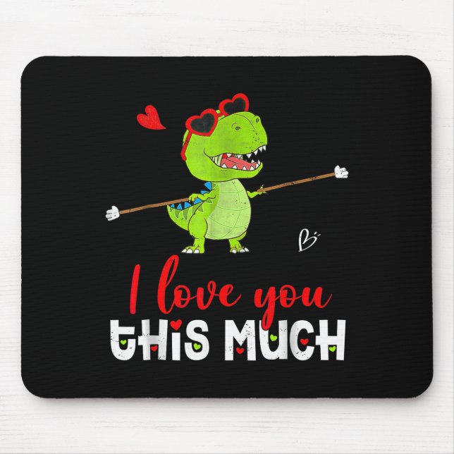 Cute Dinosaur I Love You This Much Valentines Day  Mouse Mat (Front)