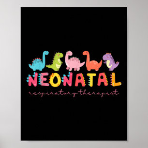 Cute Dinosaur Neonatal Respiratory Therapist Nurse Poster