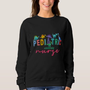 Cute Dinosaurs Nurse Week Peds Pediatric Oncology  Sweatshirt