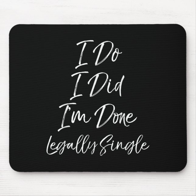 Cute Divorce Gift Funny I Do I Did I'm Done Legall Mouse Mat (Front)