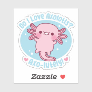 Cute Do I Love Axolotls Axo-lutely Funny Pun