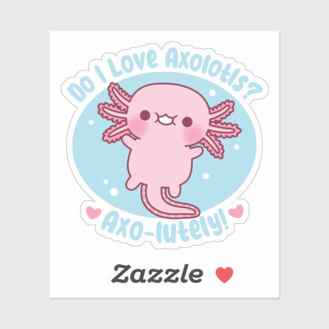 Cute Do I Love Axolotls Axo-lutely Funny Pun (Sheet)