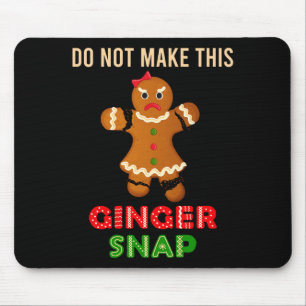 Cute Do Not Make This Ginger Snap For Gingers Or R Mouse Mat