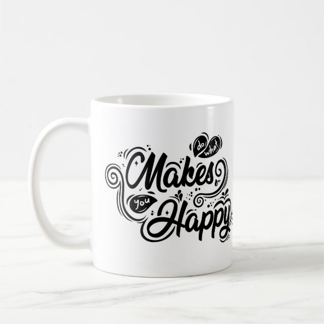 Cute do what makes you happy funky coffee mug (Left)