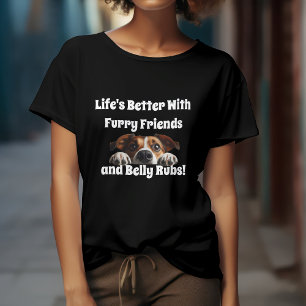 Cute Dog & Belly Rubs T-Shirt