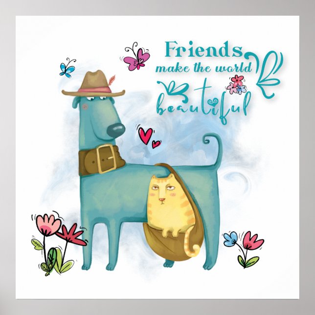 Cute Dog Cat Friends Make The World Beautiful Poster (Front)