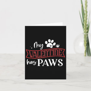 Cute Dog Cat Lover My Valentine Has Paws Card