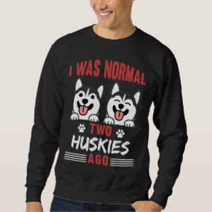 Cute Dog Crazy Husky Owner Sweatshirt