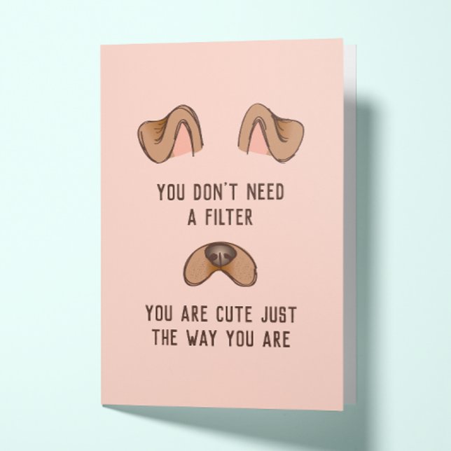 Cute Dog Face No Filter Needed Card (Creator Uploaded)