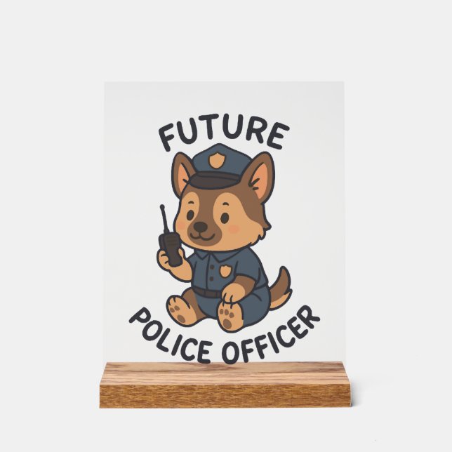 Cute Dog Future Police Officer Theme Acrylic Sign (Front)