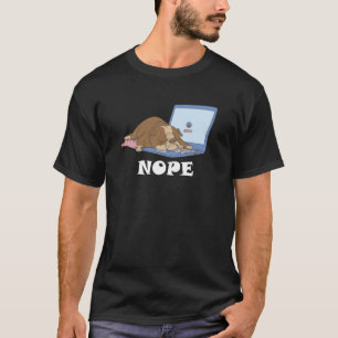 Cute Dog is tired and sleepy Nope to Work and Lapt T-Shirt