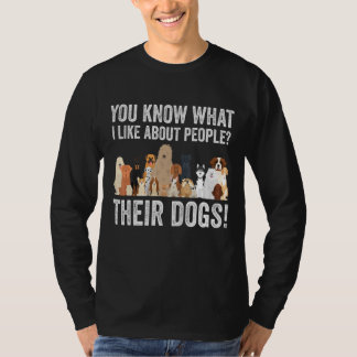 Cute Dog Lover You Know What I Like About People T T-Shirt