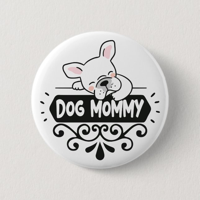 Cute Dog mommy pet animal lovers Button (Front)