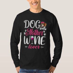 Cute Dog Mother Wine Beagle Dog Mother's Day T-Shirt