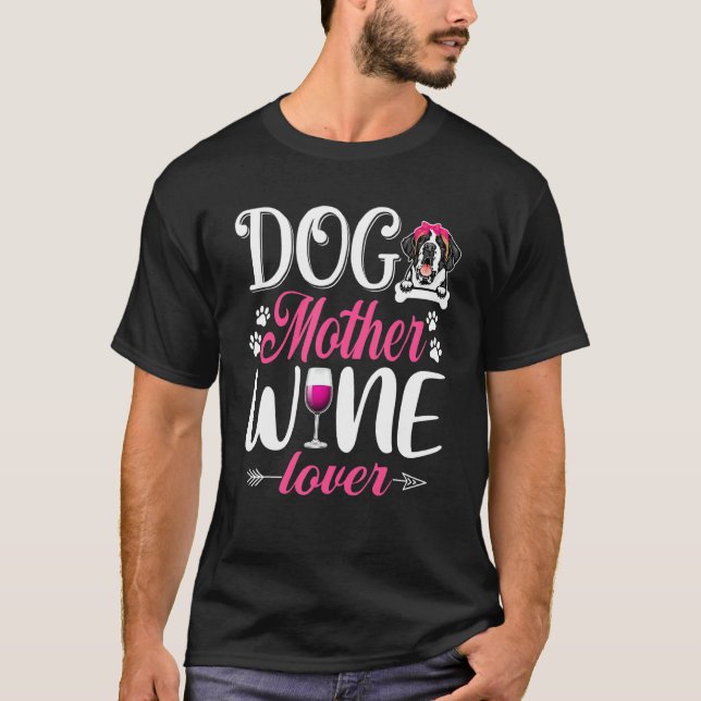 Cute Dog Mother Wine  Bernard Dog Mother's Day T-Shirt (Front)