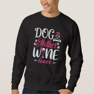 Cute Dog Mother Wine Dalmatian Dog Mother's Day Sweatshirt