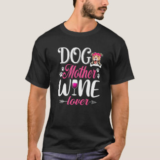 Cute Dog Mother Wine Pitbull Dog Mother's Day 1 T-Shirt
