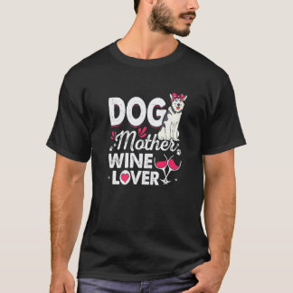 Cute Dog Mother Wine Siberian Husky Dog Mother's D T-Shirt