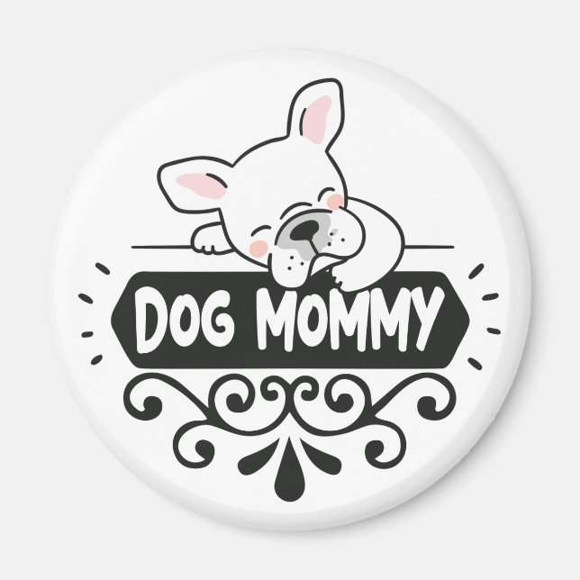 Cute Dog mummy pet animal lovers Magnet (Front)