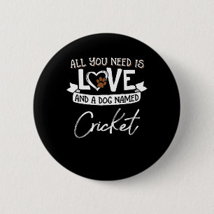 Cute Dog Named Cricket Design For Women And Men 6 Cm Round Badge