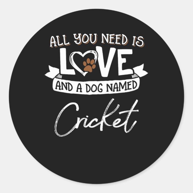 Cute Dog Named Cricket Design For Women And Men  Classic Round Sticker (Front)