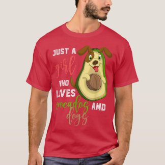 Cute Dog Owner Women Just A Girl Who Loves Avocado T-Shirt