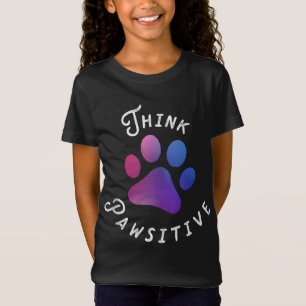 Cute Dog Paw print - Think Pawsitive For Dog Lover T-Shirt