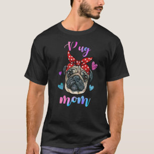 Cute Dog Pug Mum Mama Puppy Mother T-Shirt