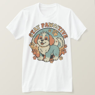Cute Dog Quote – Stay Pawsitive and Smile More T-Shirt