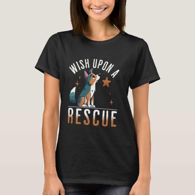 Cute Dog Wish Upon a Rescue Dog T-Shirt (Front)