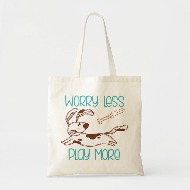 Cute Dog Worry Less Play More  Tote Bag (Front)