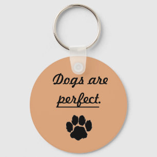 Cute Dogs Are Perfect Paw Print Key Ring