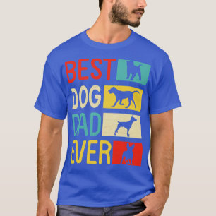 Cute Dogs Happy Best Dog Dad Ever Mother Father Da T-Shirt