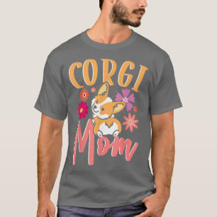 Cute Dogs Mum Dog Friend Flowers Corgi Mom T-Shirt