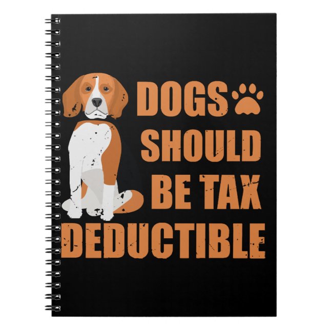 Cute dogs should be tax deductible funny notebook (Front)