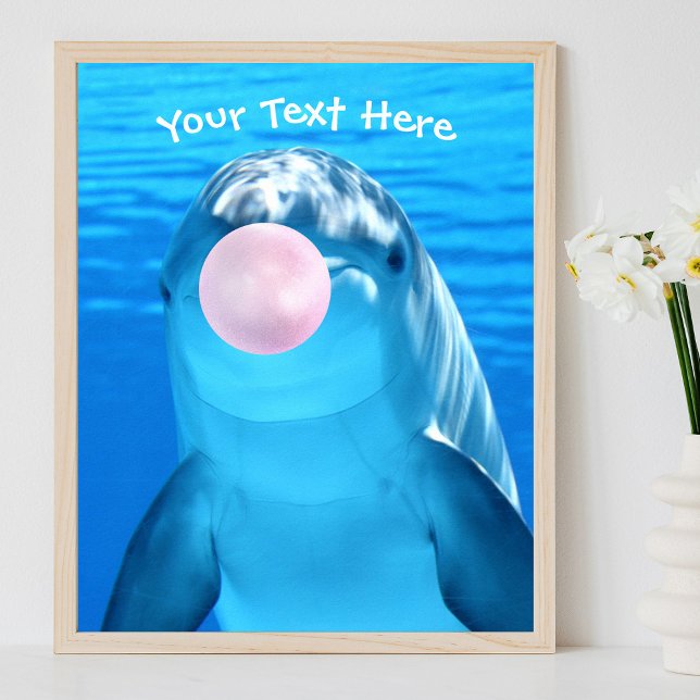 Cute Dolphin, Bubble Gum Bubble, Name or Message Poster (Creator Uploaded)