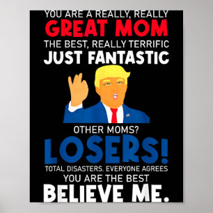 Cute donald trump you're a great mom mothers day poster