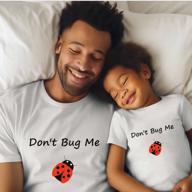 Cute Don't Bug Me Lady Bug Colour T-Shirt (Creator Uploaded)