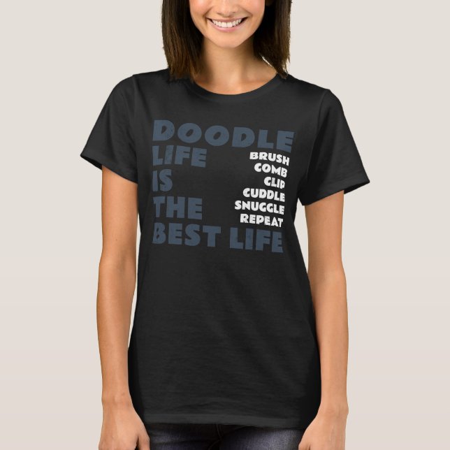 Cute Doodle Quote Labradoodle Aussie Berne Golden  T-Shirt (Front)