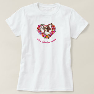 cute doting chihuahua mummy roses love heart T-Shirt