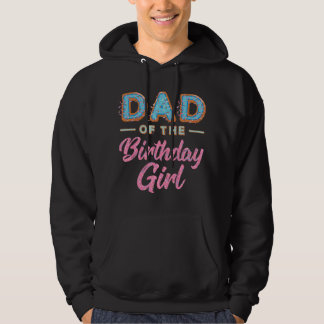 Cute Doughnut Dad Birthday Girl Sweet Family Dough Hoodie