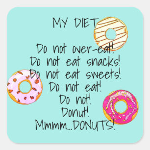 Cute Doughnut Diet Funny Humourous Doughnut Snack  Square Sticker