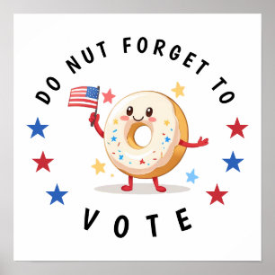Cute Doughnut Do not Forget to Vote - USA Election Poster