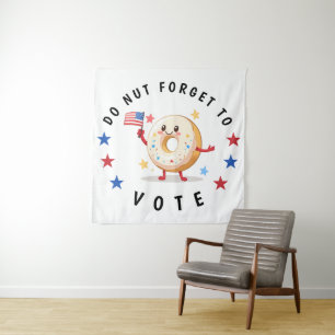 Cute Doughnut Do not Forget to Vote - USA Election Tapestry